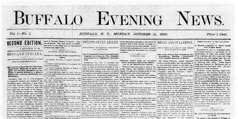 Buffalo evening news newspaper - Buffalo Evening News v. [1] (Apr. 11, 1881)-v. 204, no. 181 (Oct. 8, 1982) 1881-1928 available at www.fultonhistory.com See also Buffalo News for later years. No editions printed June 10-14, 1970 due to hopper strike. For obits, 1962-1976 see WNYGS microfilm Microfilm Buffalo Evening News (overseas edition) Apr. 5, 1944 - March 27, 1946 Microfilm 